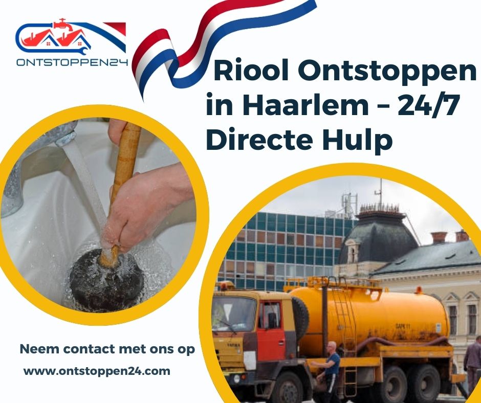 🚨 Riool Ontstoppen in Haarlem – 24/7 Directe Hulp