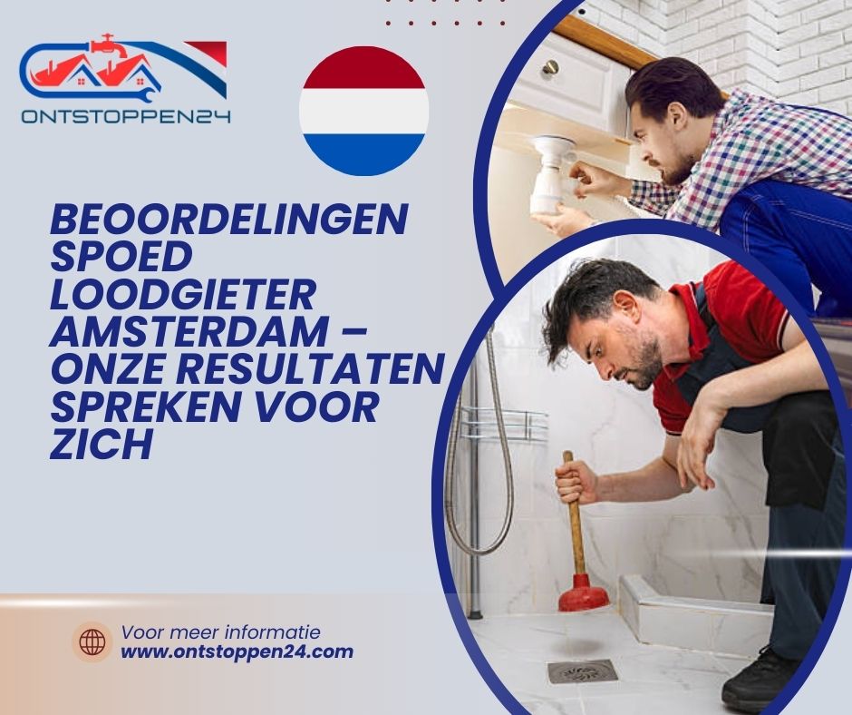 Beoordelingen Spoed Loodgieter Amsterdam – Onze Resultaten Spreken Voor Zich