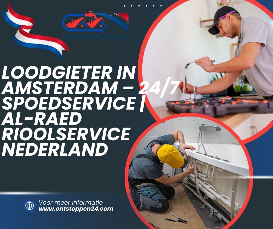 Loodgieter in Amsterdam – 24/7 Spoedservice | Al-Raed Rioolservice Nederland