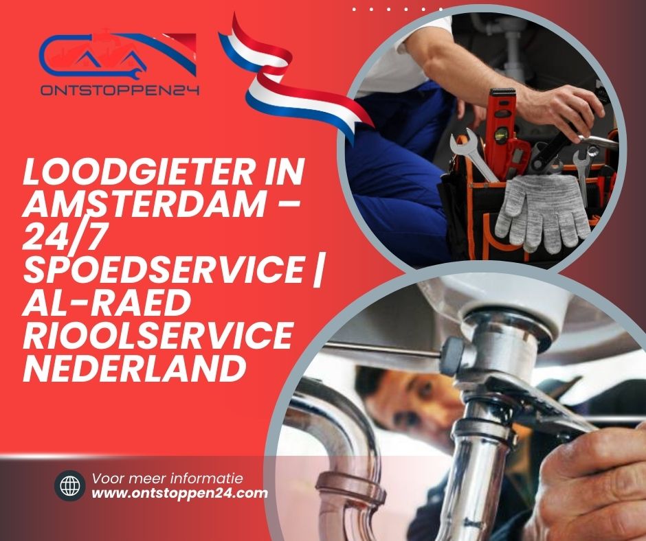 Loodgieter in Amsterdam – 24/7 Spoedservice | Al-Raed Rioolservice Nederland