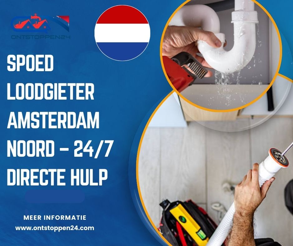 Spoed Loodgieter Amsterdam Noord – 24/7 Directe Hulp