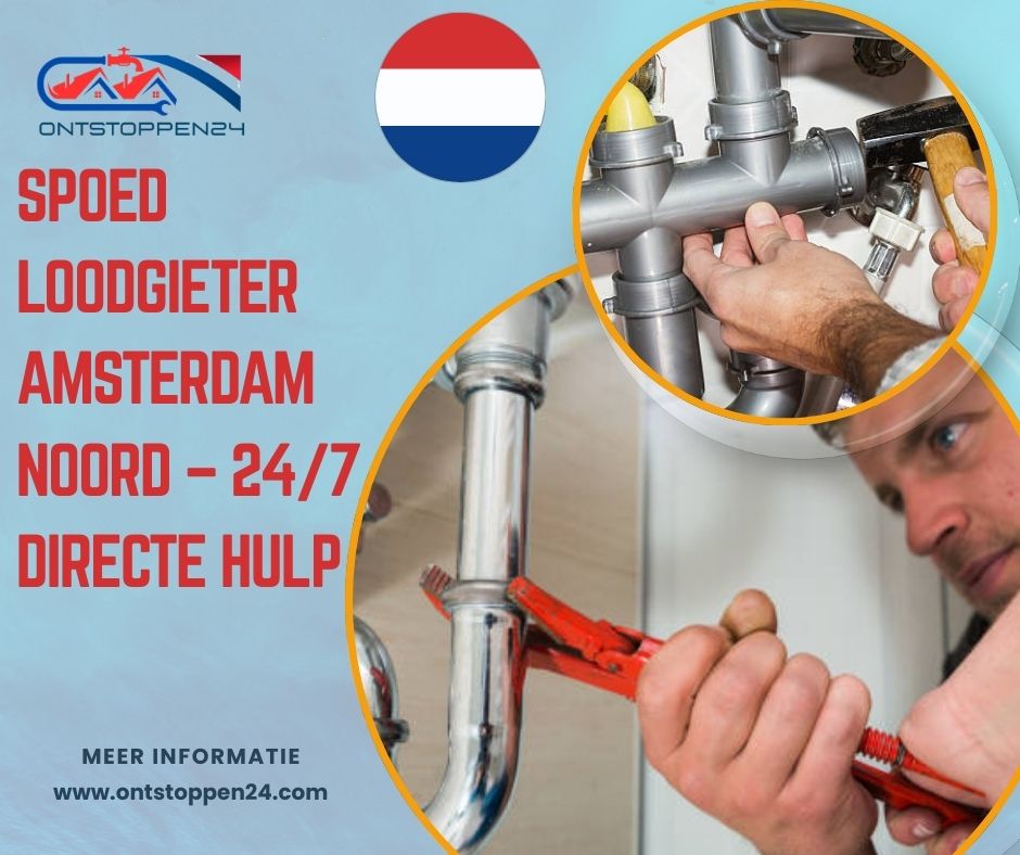 Spoed Loodgieter Amsterdam Noord – 24/7 Directe Hulp