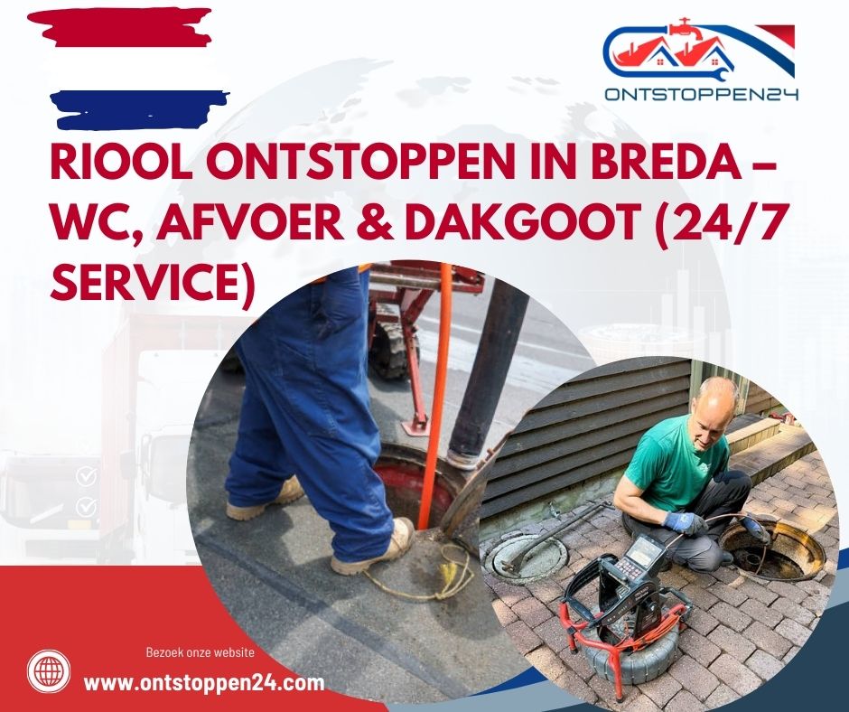 Riool Ontstoppen in Breda – WC, Afvoer & Dakgoot (24/7 Service)