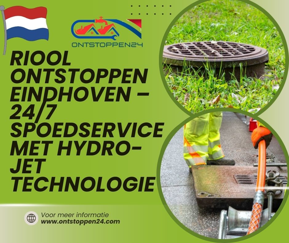 Riool Ontstoppen Eindhoven – 24/7 Spoedservice met Hydro-Jet Technologie
