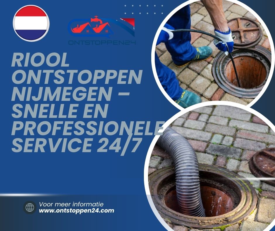 Riool Ontstoppen Nijmegen – Snelle en Professionele Service 24/7