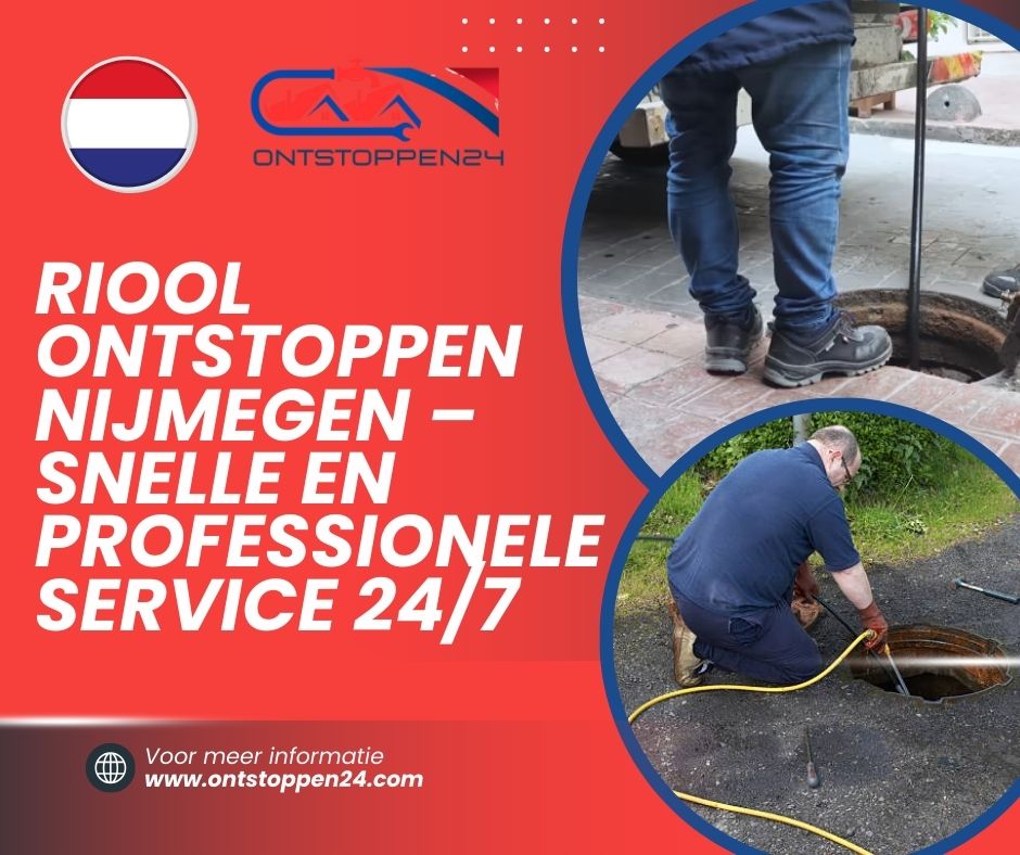 Riool Ontstoppen Nijmegen – Snelle en Professionele Service 24/7