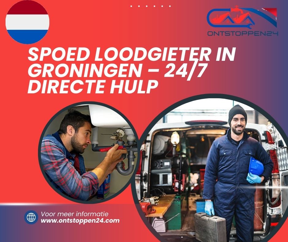 Spoed Loodgieter in Groningen – 24/7 Directe Hulp