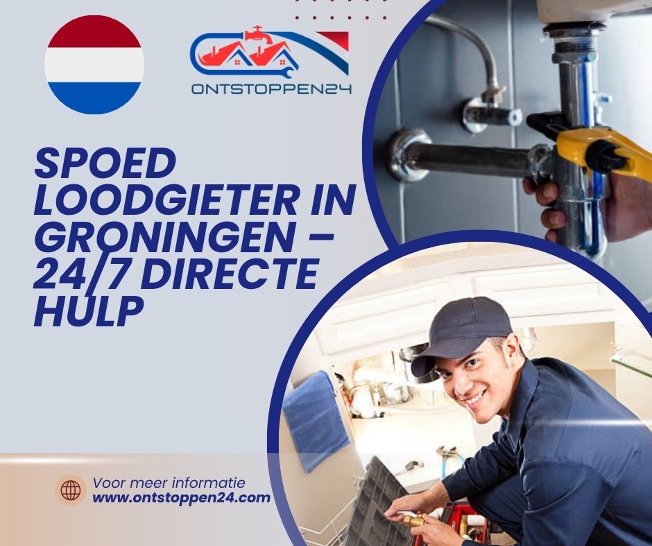 Spoed Loodgieter in Groningen – 24/7 Directe Hulp