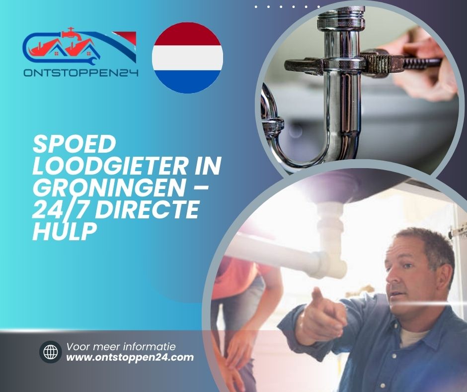 Spoed Loodgieter in Groningen – 24/7 Directe Hulp